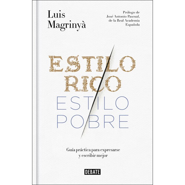 Estilo rico, estilo pobre: Guía práctica para expresarse y escribir mejor.pdf