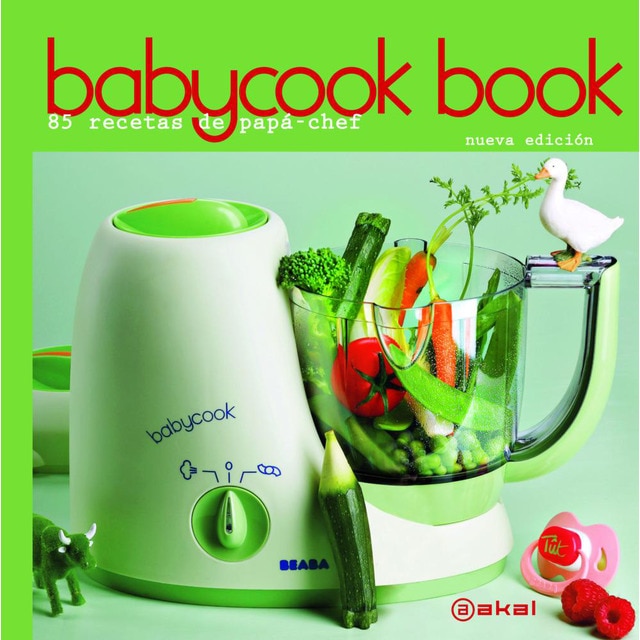 Babycook Book. Nueva edición: 85 recetas de papá-chef