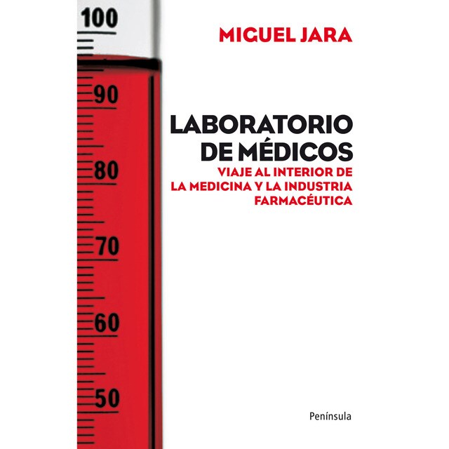 Laboratorio de médicos: Viaje al interior de la medicina y la industria farmacéutica.pdf