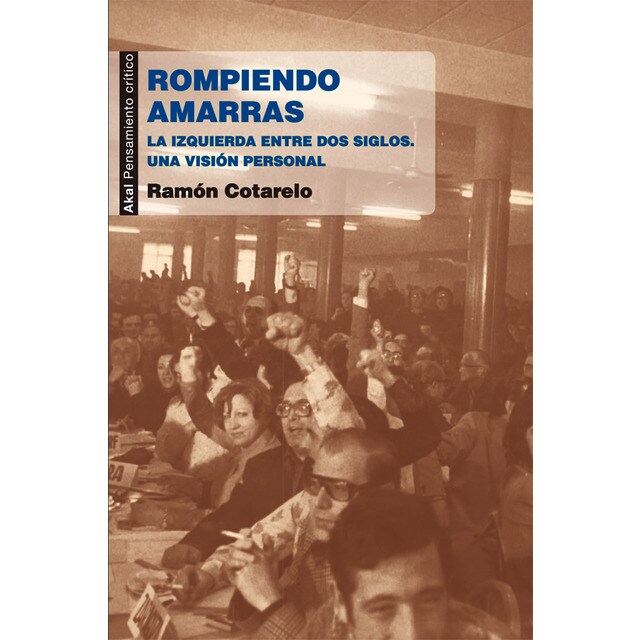 Rompiendo amarras: La izquierda entre dos siglos. Una visión personal.pdf