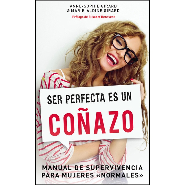 Ser perfecta es un coñazo: Manual de supervivencia para mujeres normales.pdf