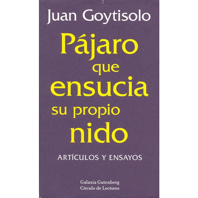 Pájaro que ensucia su propio nido: Artículos y ensayos (Tapa dura)