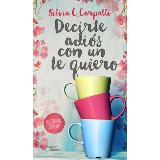 Decirte adiós con un te quiero