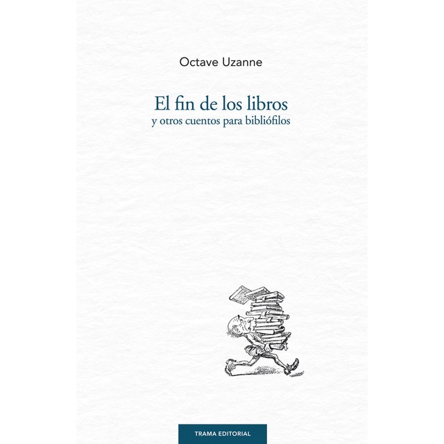 El fin de los libros y otros cuentos para bibliófilos
