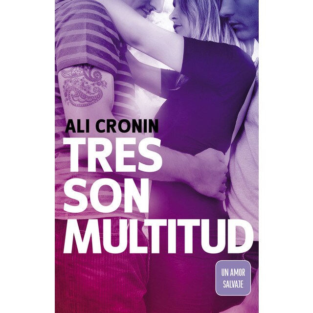 Tres son multitud (girl heart boy 3): Un amor salvaje (Tapa blanda)