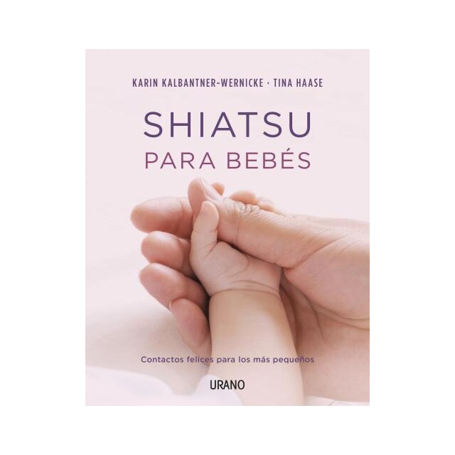 Shiatsu para bebés: Contactos felices para los más pequeños.pdf