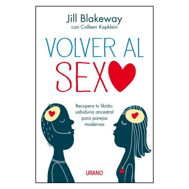 Volver al sexo: Recupera tu libido: sabiduría ancestral para parejas modernas.pdf