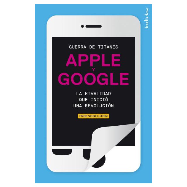 Guerra de titanes: Apple y google. La rivalidad que inició una revolución.pdf