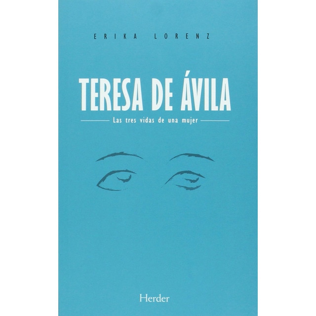 Teresa de avila, las tres vidas de una mujer.pdf