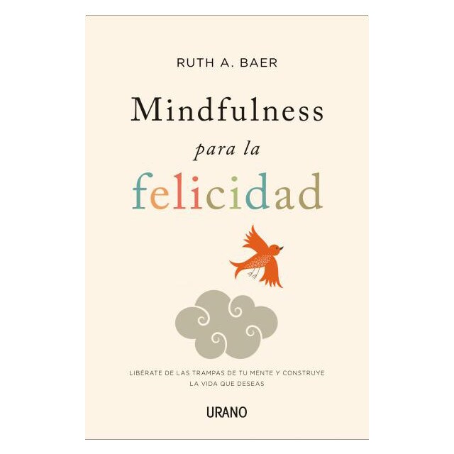 Mindfulness para la felicidad: Libérate de las trampas de tu mente y construye la vida que deseas.pdf