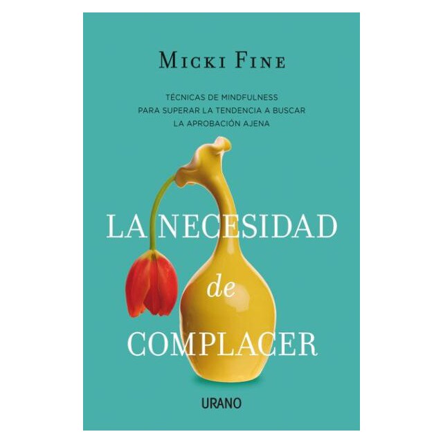 La necesidad de complacer: Mindfulness para empezar a quererte.pdf