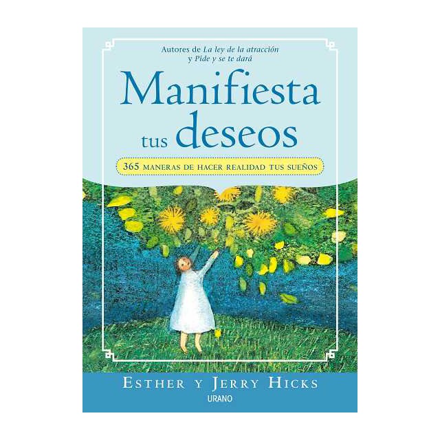 Manifiesta tus deseos: 365 maneras de hacer realidad tus sueños.pdf
