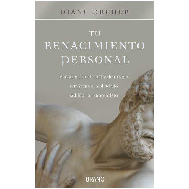 Tu renacimiento personal: Reencuentra el rumbo de tu vida a través de la olvidada sabiduría renacentista.pdf