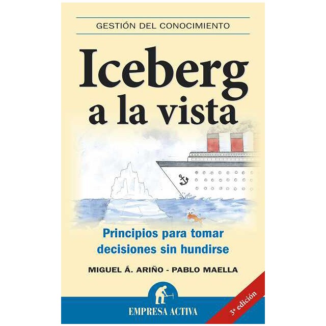 Iceberg a la vista: Principios para tomar decisiones sin hundirse.pdf
