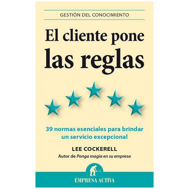 El cliente pone las reglas: Las 39 normas esenciales para brindar un servicio excepcional.pdf