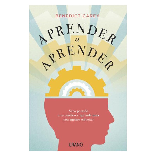Aprender a aprender: Saca partido a tu cerebro y aprende más con menos esfuerzo.pdf