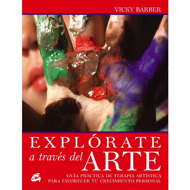 Explorate a través del arte: guía práctica de terapia artística para favorecer tu crecimiento.pdf
