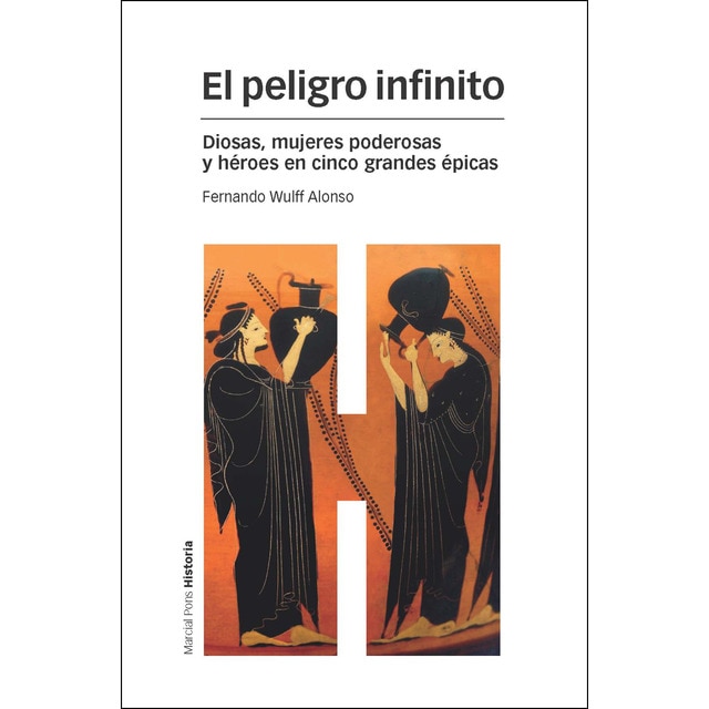 Peligro infinito, el: Diosas, mujeres poderosas y héroes en cinco grandes épicas.pdf