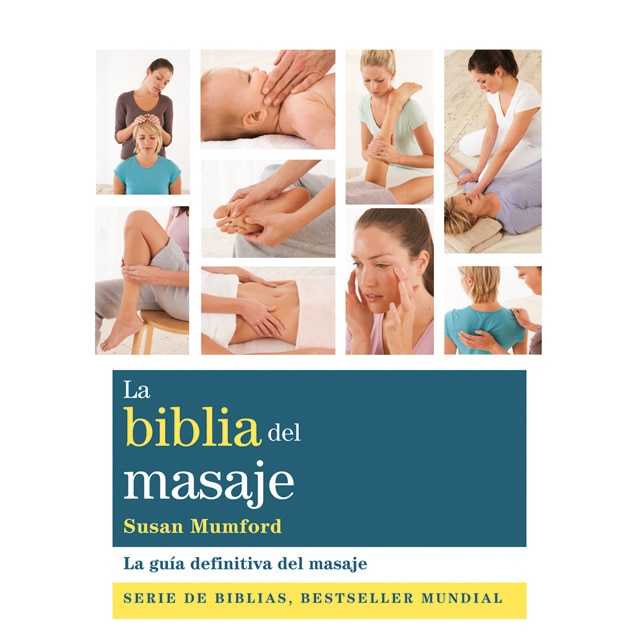 La biblia del masaje: La guía definitiva del masaje (Tapa blanda)