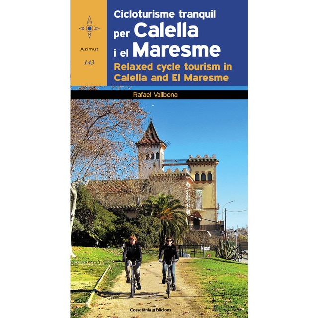 Cicloturisme tranquil per calella i el maresme / relaxed cycle tourism in calella and el maresme: Edició bilingüe en català i angl (Tapa blanda)