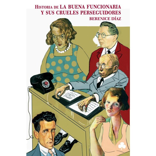 Historia de la buena funcionaria y sus crueles perseguidores (Tapa blanda)