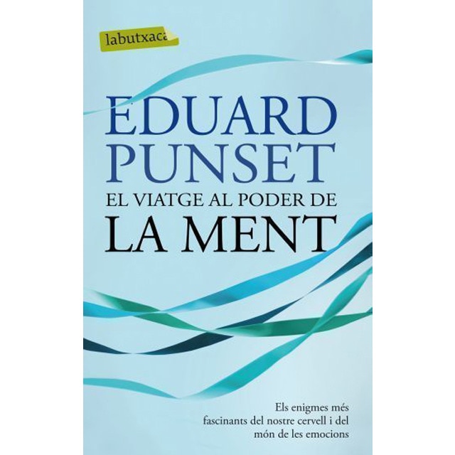 El viatge al poder de la ment: Els enigmes més fascinants del nostre cervell i del món de les emocions (Tapa dura)