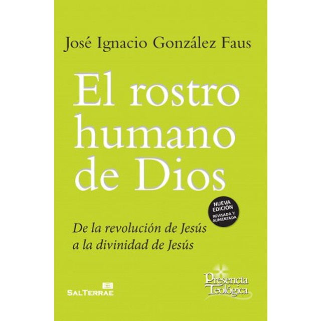 El rostro humano de dios. De la revolución de jesús a la divinidad de jesús.pdf
