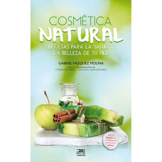 Cosmética natural: Recetas para la salud y la belleza de tu piel (Tapa blanda)