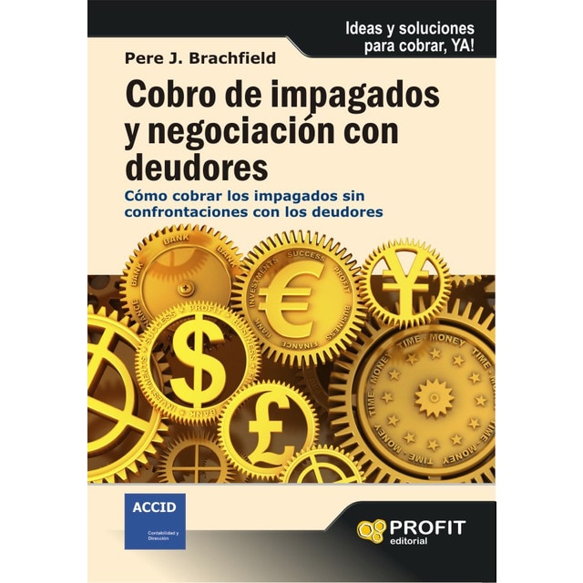 Cobro de impagados y negociación con deudores : cómo cobrar los impagados sin confrontaciones con lo.pdf