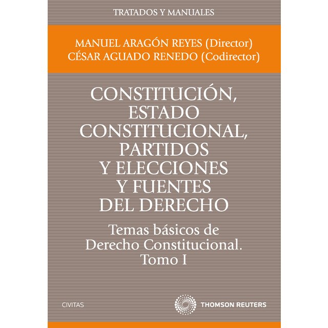 Constitución, Estado constitucional, partidos y elecciones y fuentes del Derecho. Temas básicos de Derecho Constitucional. Tomo I (Tapa blanda)
