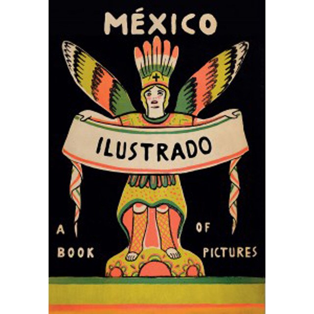 México ilustrado: Libros, revistas y carteles 1920-1950.pdf