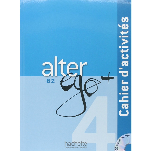 Alter ego + 4: cahier d'activités + cd audio