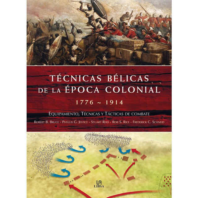 Técnicas bélicas de la época colonial 1776-1914: equipamiento, técnicas y tácticas de combate (Tapa dura)
