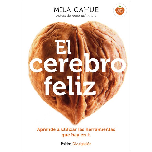 El cerebro feliz: Aprende a utilizar las herramientas que hay en ti.pdf