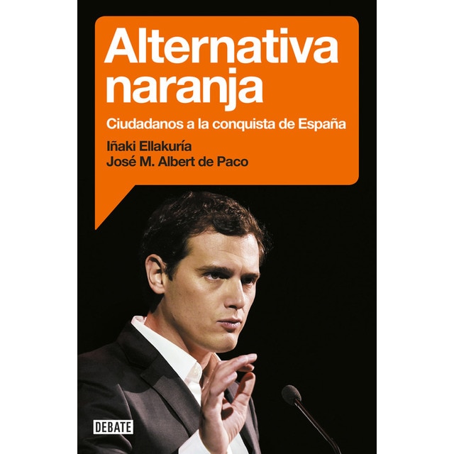Alternativa naranja: Ciudadanos a la conquista de españa.pdf