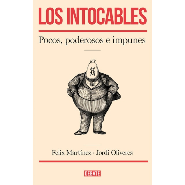 Los intocables: Pocos, poderosos e impunes (Tapa blanda)