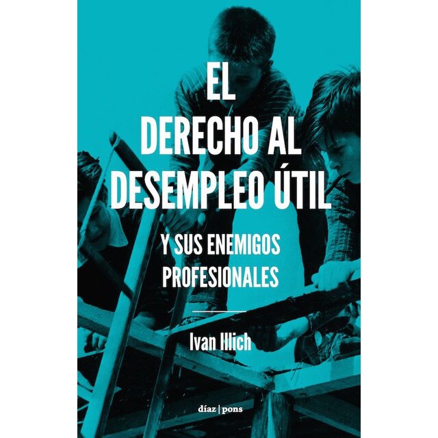 El derecho al desempleo útil (Tapa blanda)