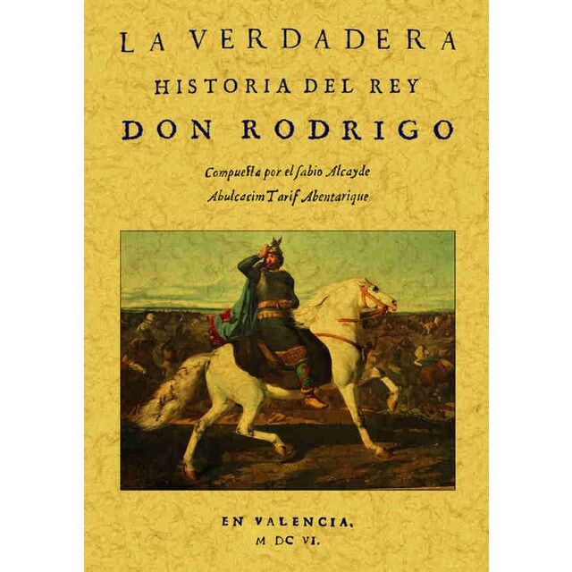 La verdadera historia del rey don rodrigo.pdf