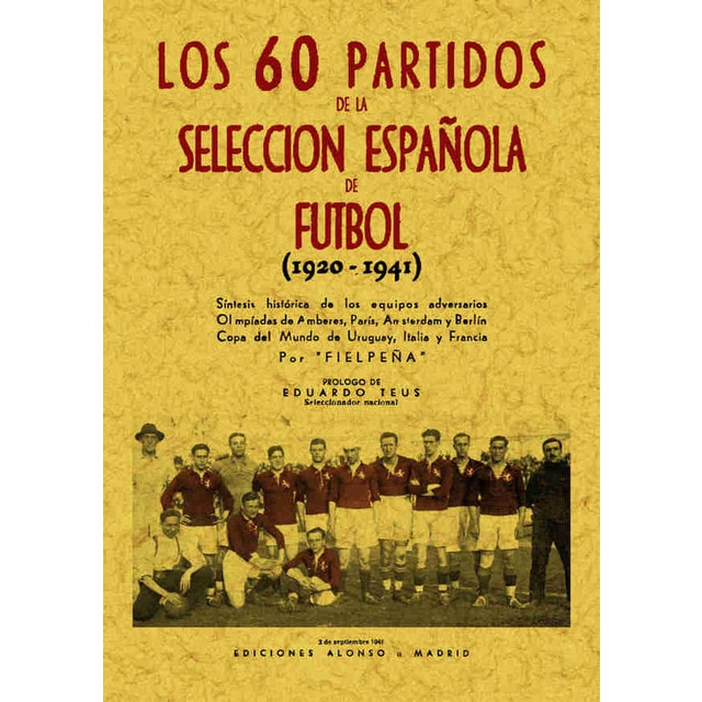 Los 60 partidos de la seleccion española de futbo (Tapa blanda)