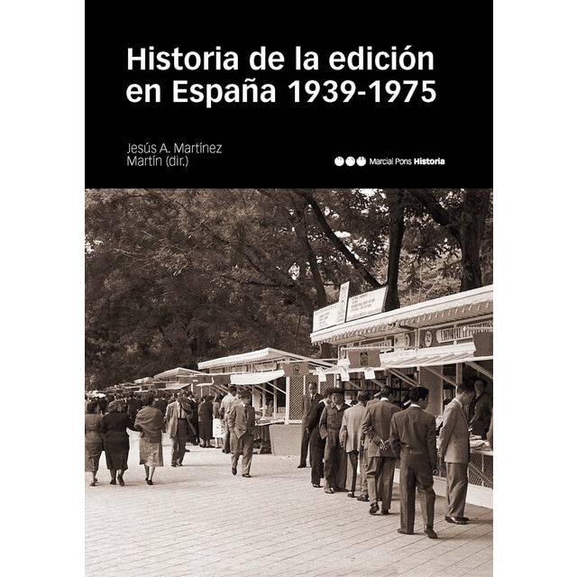 HISTORIA DE LA EDICIÓN EN ESPAÑA (1939-1975) (Tapa dura)