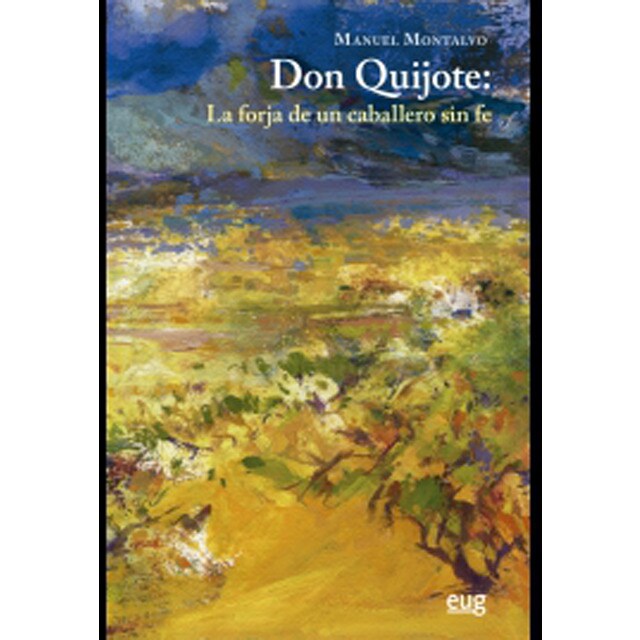 Don quijote: la forja de un caballero sin fe.pdf