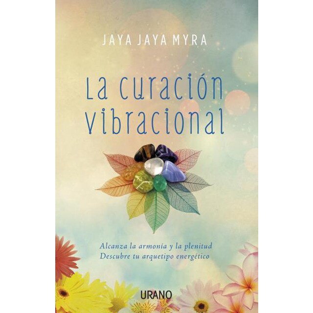 La curación vibracional: Alcanza la armonía y la plenitud. Descubre tu arquetipo energético.pdf