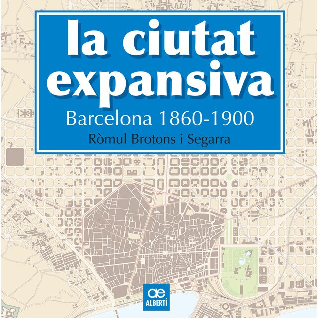 La ciutat expansiva. Barcelona, 1860-1900.pdf