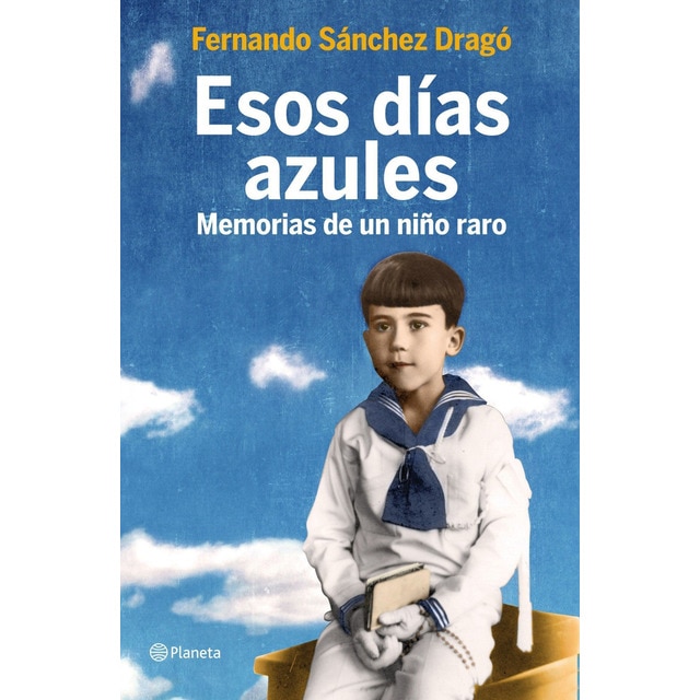 Esos días azules. Memorias de un niño raro.pdf