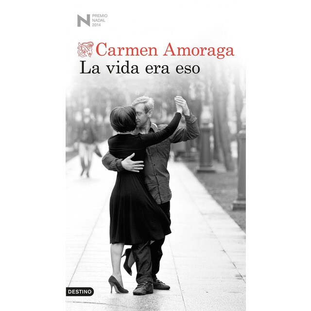 La vida era eso: Premio nadal de novela 2014.pdf
