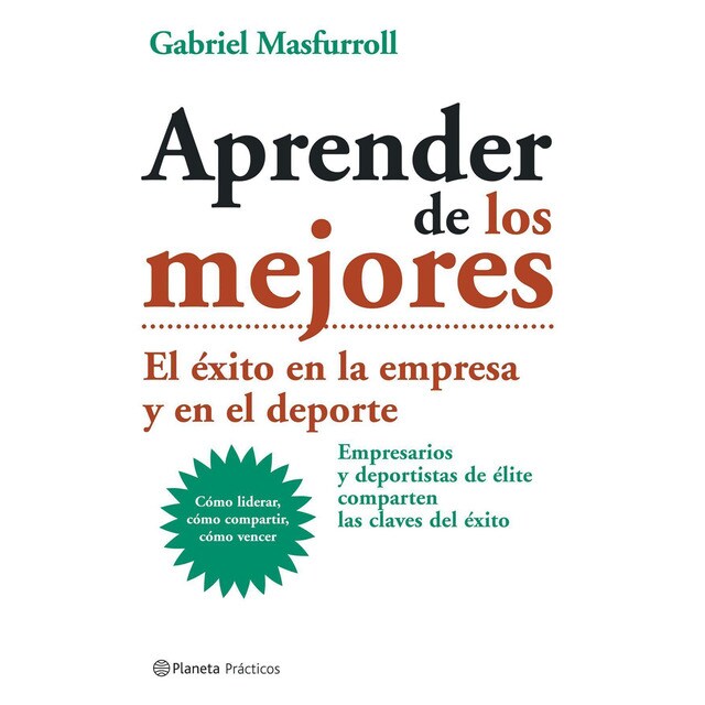 Aprender de los mejores: el éxito en la empresa y en el deporte.pdf
