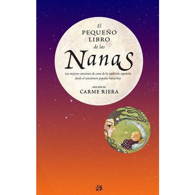 El pequeño libro de las nanas: Las mejores canciones de cuna de la tradición española.pdf