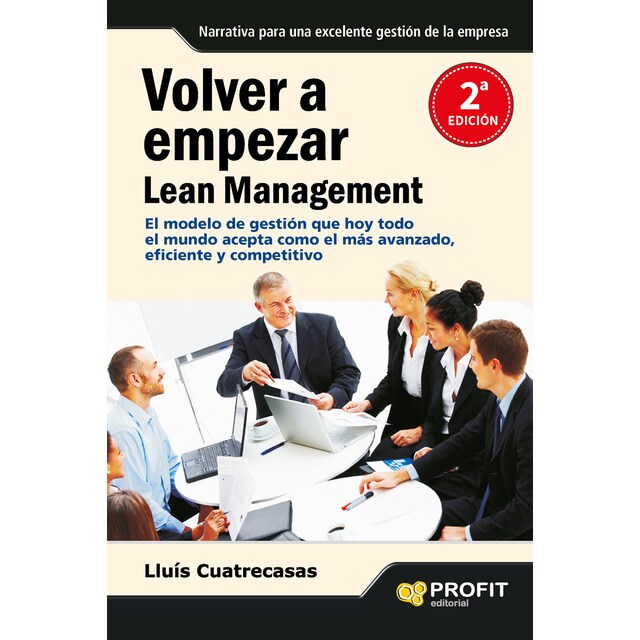 Volver a empezar. Lean management: El modelo de gestión que hoy todo el mundo acepta como el más avanzado, eficiente y competitivo.pdf