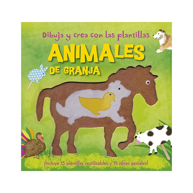 Dibuja y crea con las plantillas animales de granja: ¡incluye 15 plantillas reutilizables y 15 ideas geniales!.pdf