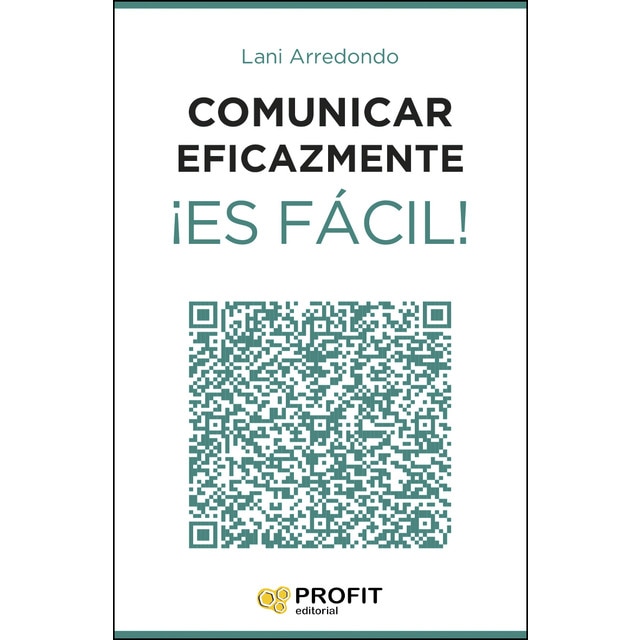 Comunicar eficazmente ¡es fácil!: 24 lecciones para triunfar en el mundo de los negocios.pdf